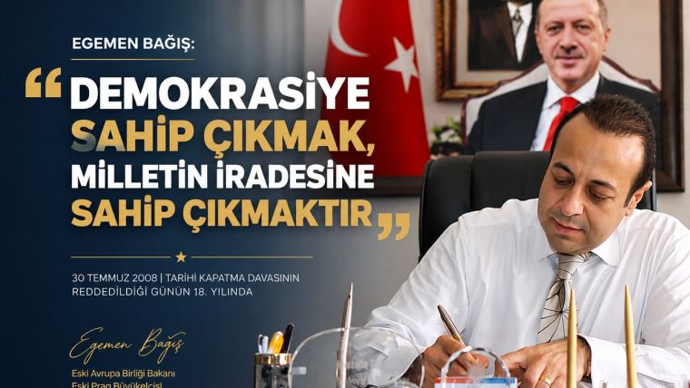 Egemen Bağış: “Demokrasiye Sahip Çıkmak, Milletin İradesine Sahip Çıkmaktır”